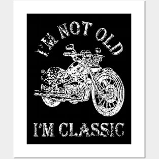 i'm not old i'm classic Posters and Art